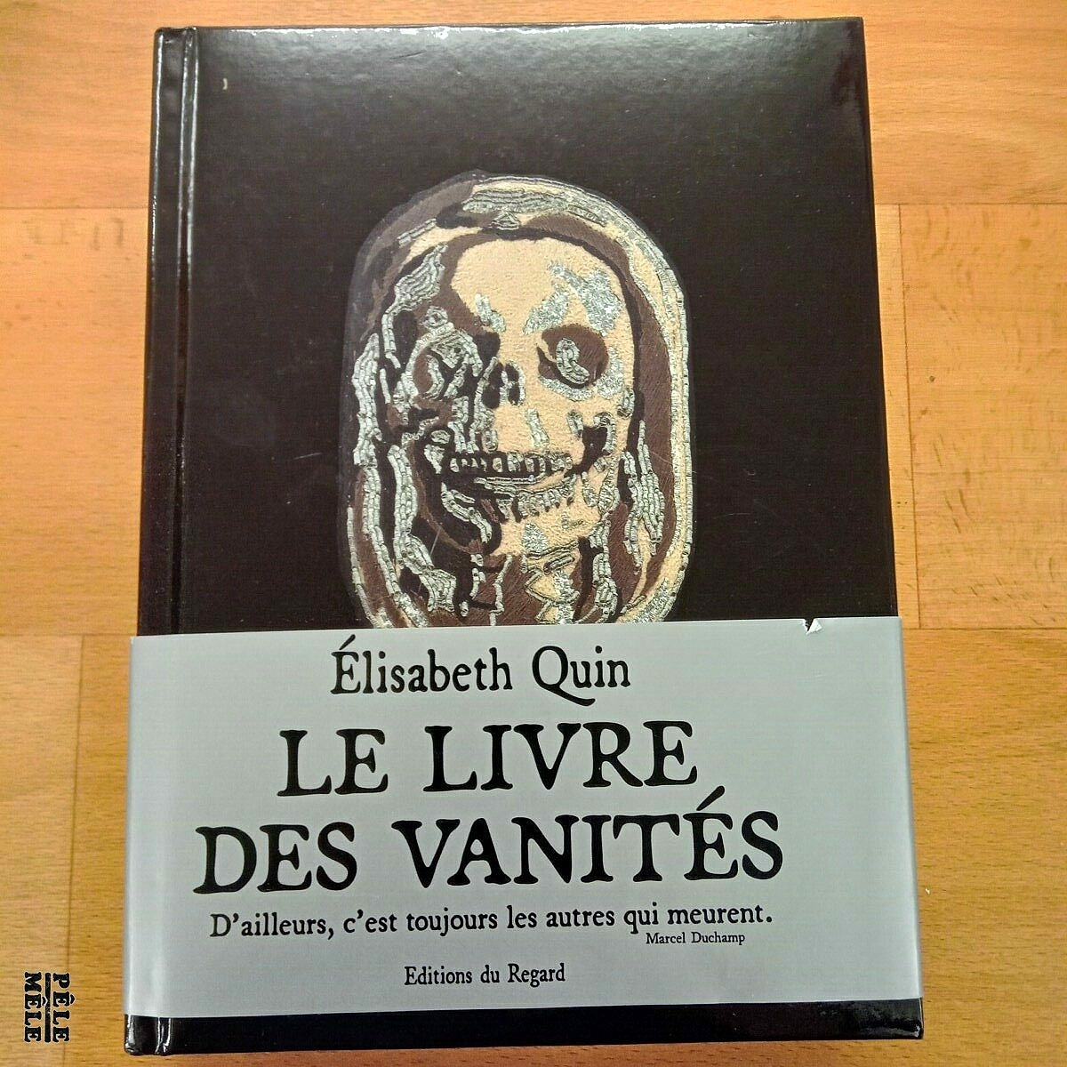 Le livre des vanités Elisabeth Quin Editions du Regard Pêle