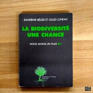 "La biodiversité, une chance" - Sandrine Bélier, Gilles Luneau