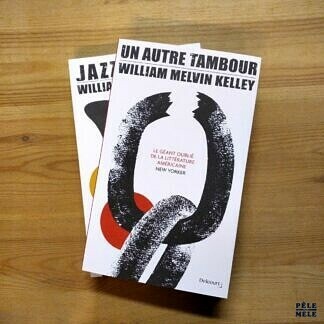 Pack William Melvin Kelley "Un autre Tambour / Jazz à l'âme" (2 livres)