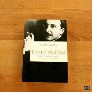 "Les grandes vies" - Stefan Zweig