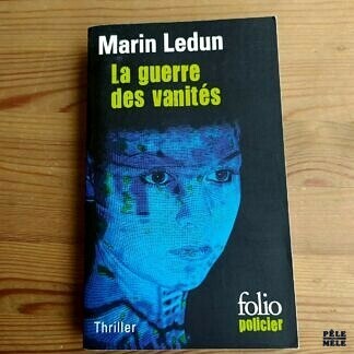 Marin Ledun "La Guerre des Vanités" (FOLIO)