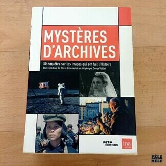 "Mystères d'archives, 30 enquêtes sur les images qui ont fait l'histoire" - Arte Editions / INA Editions