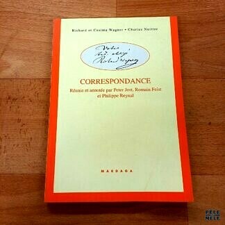 "Richard & Cosima Wagner / Charles Nuitter - Correspondance" - Réunie et annotée par Peter Jost, Roman Feist et Philippe Reynal