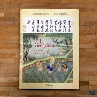 LE GENGZHITU , Le livre du riz et de la soie, Jiao Bingzhen, Empeureur Kangxi
