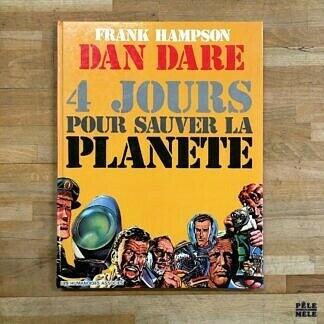 4 jours pour sauver la planète : Série Dan Dare - Les Humanoïdes Associés , 1977 - Frank Hampson