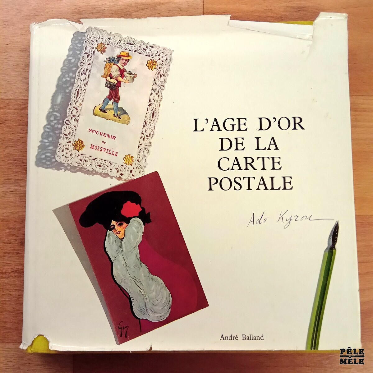L'Âge d'Or de la Carte Postale - Ado Kyrou (André Balland) - Pêle-Mêle  Online