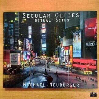 "Secular Cities, Ritual Sites" - Michael Neubürger