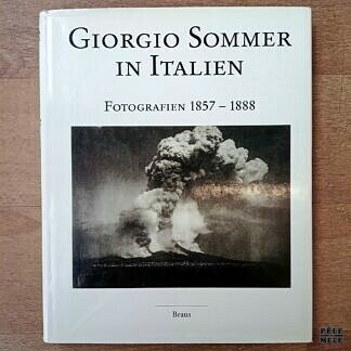 "Giorgio Sommer in Italien, fotografien 1857-1888" (Braus)