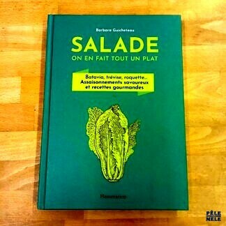 "Salade, on en fait tout un plat" - Barbara Guicheteau