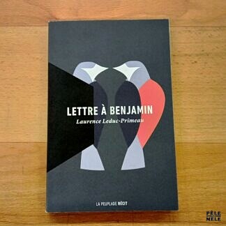 "Lettre à Benjamin" - Laurence Leduc-Primeau / La Peuplade