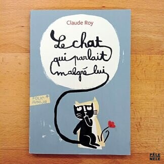 "Le chat qui parlait malgré lui" - Claude Roy (Folio Junior)