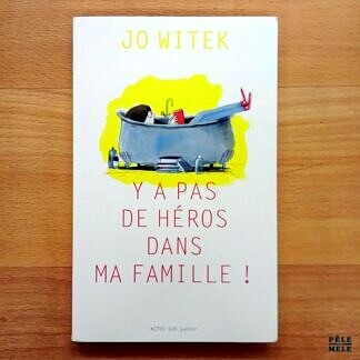 "Y a pas de héros dans ma famille" - Jo Witek (Actes Sud Junior)