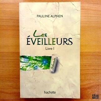 "Les éveilleurs, livre 1" - Pauline Alphen (Hachette)