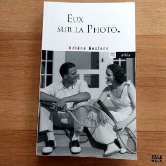 Hélène Gestern "Eux sur la Photo" (ARLÉA)