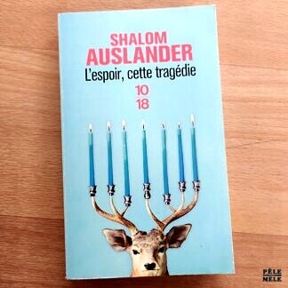 Shalom Auslander "L'Espoir, Cette Tragédie" (10/18)