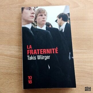 Takis Würger "La Fraternité" (10/18)