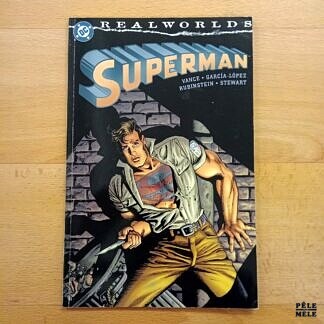 "Realworlds : Superman" - Vance, García-Lopez, Rubinstein & Stewart (DC Comics)
