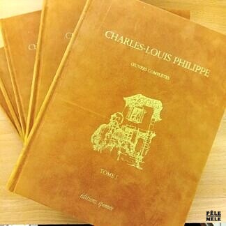 "Charles -Louis Philippe, Œuvres complètes" en 5 volumes - Editions Ipomée / 1986