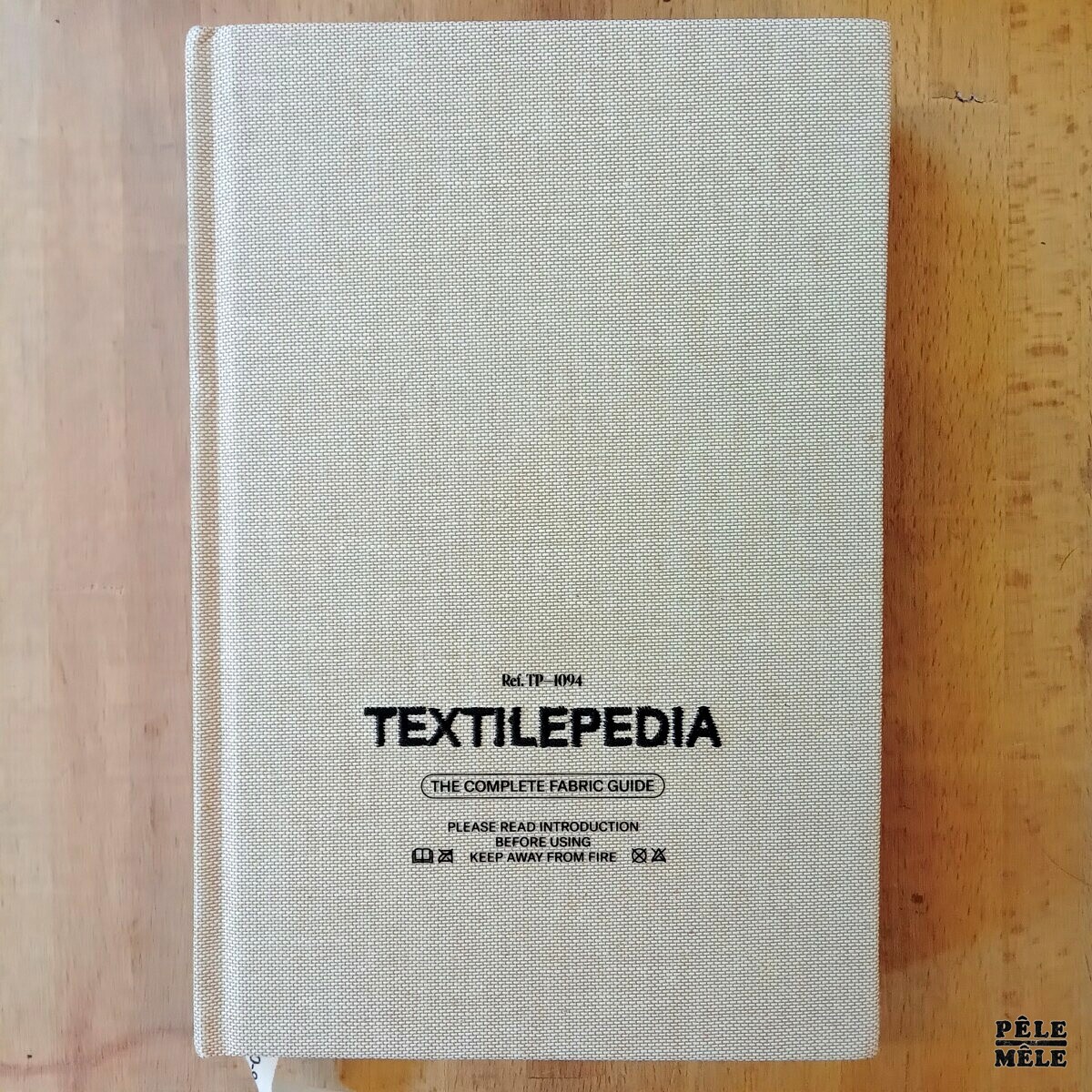 "Textilepedia The Complete Fabric Guide" (Fashionary) PêleMêle Online