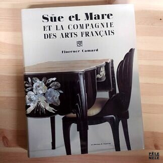 Florence Camard "Süe et Mare, et la Compagnie des Arts Français" (LES ÉDITIONS DE L'AMATEUR, 1993)