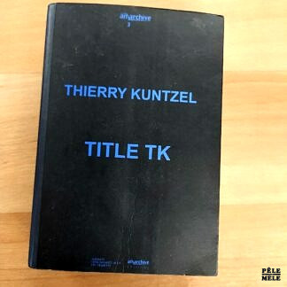 Thierry Kuntzel "Title Tk" (ANARCHIVE, 2006) + DVD