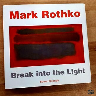 Susan Grange "Mark Rothko : Break into the Light" (FLAME TREE, 2016)