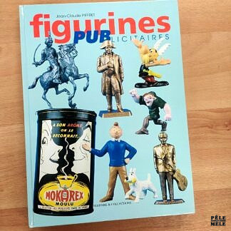 Jean-Claude Piffret "Figurines Publicitaires" (HISTOIRE & COLLECTIONS, 1997)
