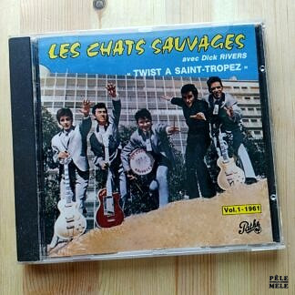 Les Chats Sauvages avec Dick Rivers "Twist A Saint-Tropez" Vol. 1 - 1961
