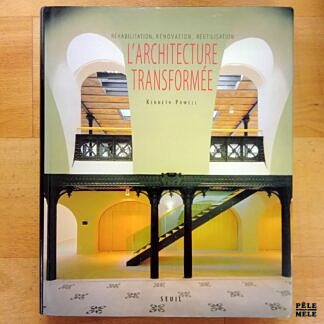 "L'Architecture transformée" - Kenneth Powell (Seuil)