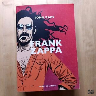 John Raby "Frank Zappa" (LE MOT ET LE RESTE, 2023)