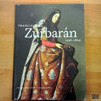 "Francisco de Zurbaran (1598 - 1664)" (Fonds Mercator / Bozar Books)