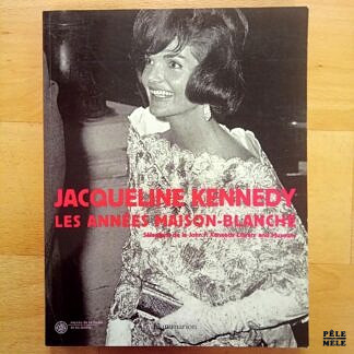 "Jacqueline Kennedy - Les années Maison Blanche" - Sélections de la John F.Kennedy Library and Museum (Flammarion / musée de la mode et du textile)