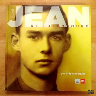"Jean de Luxembourg" - Stéphane Bern (éditions Saint-Paul / RTL)