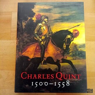 "Charles Quint 1500-1558" - sous la direction de Hugo Soly (Actes Sud)