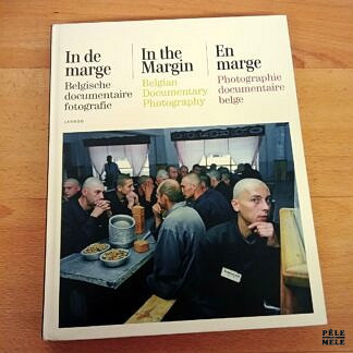 En marge Photographie documentaire belge - Lannoo (Edition trilingue)