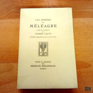 Les poésies de Méléagre - Pierre Louÿs / Pour la société des médecins bibliophiles 1926