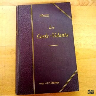 Les Cerfs-volants - J. Lecornu / Nony et Cie Editeurs 1902