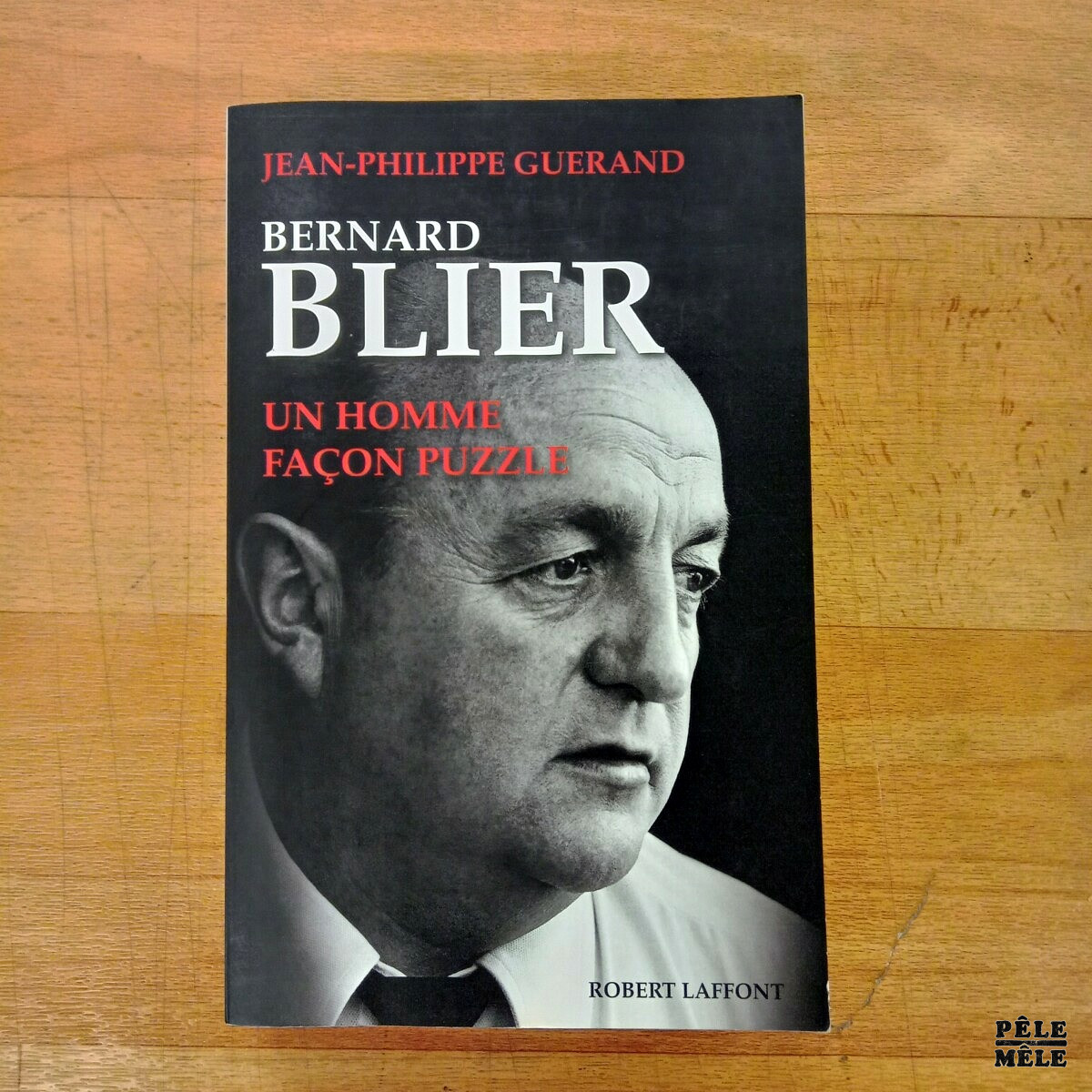 Bernard Blier Un homme façon Puzzle - Jean-Philippe Guerand (Robert ...