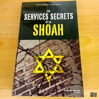 Les services secrets et la Shoah - Sous la dir. de David Bankier (Nouveau Monde Editions)