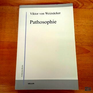 Pathosophie - Viktor von Weizsäcker (Collection Krisis / Millon)